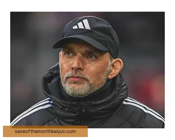 图赫尔战术趋势持续提升，球队表现稳健吸引关注